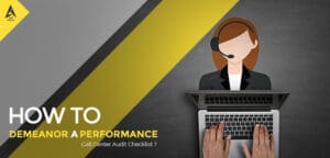 How to Demeanor A Performance Call Center Audit Checklist - Dialer360