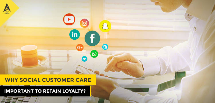 Why Social Customer Care Important To Retain Loyalty