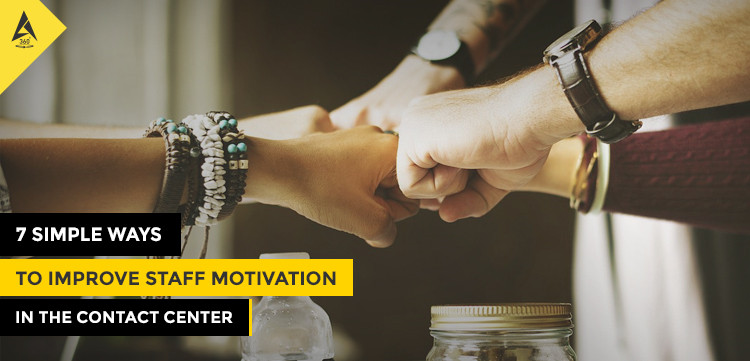 7 Simple Ways to Improve Staff Motivation in the Contact Center
