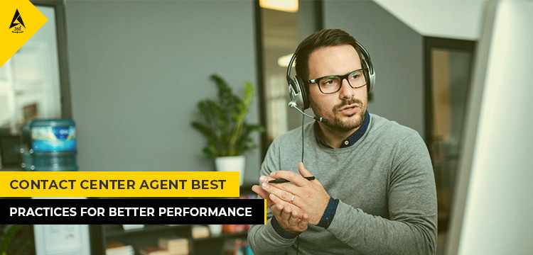 Contact Center Agent Best Practices For Better Performance