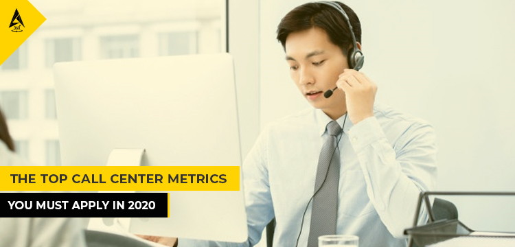 The Top Call Center Metrics You Must Apply IN 2020