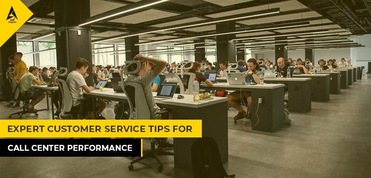 Expert Customer Service Tips For Call Center Performance